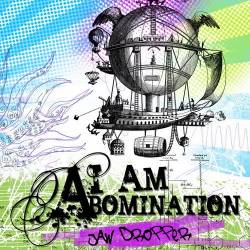 I Am Abomination : Jaw-Dropper